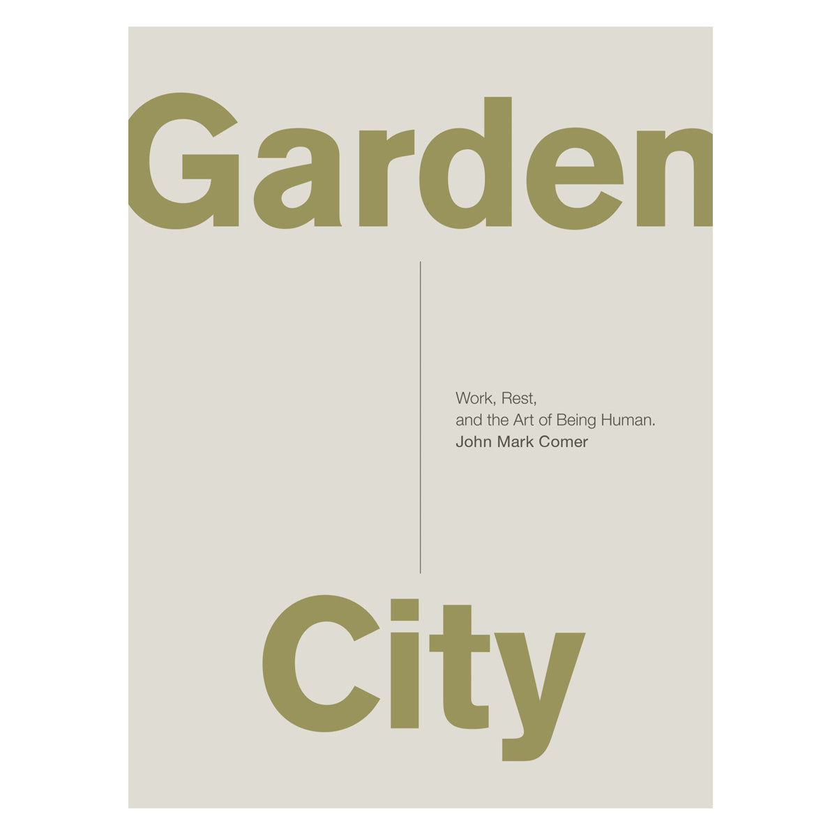 Garden City Work Rest And The Art Of Being Human (Paperback)
