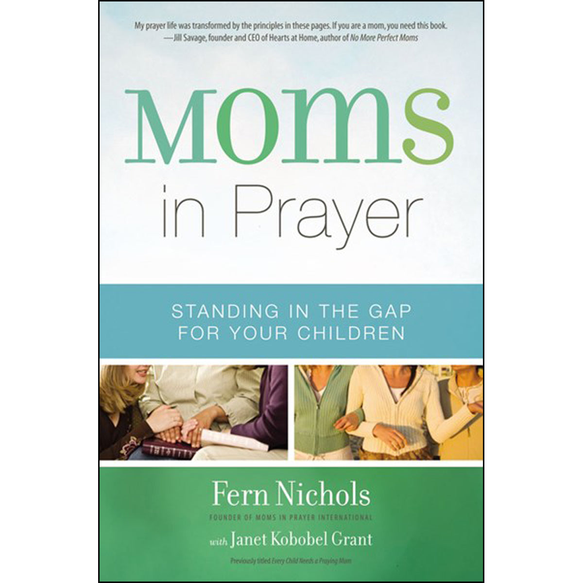 Moms In Prayer: Standing In The Gap For Your Children (Paperback)