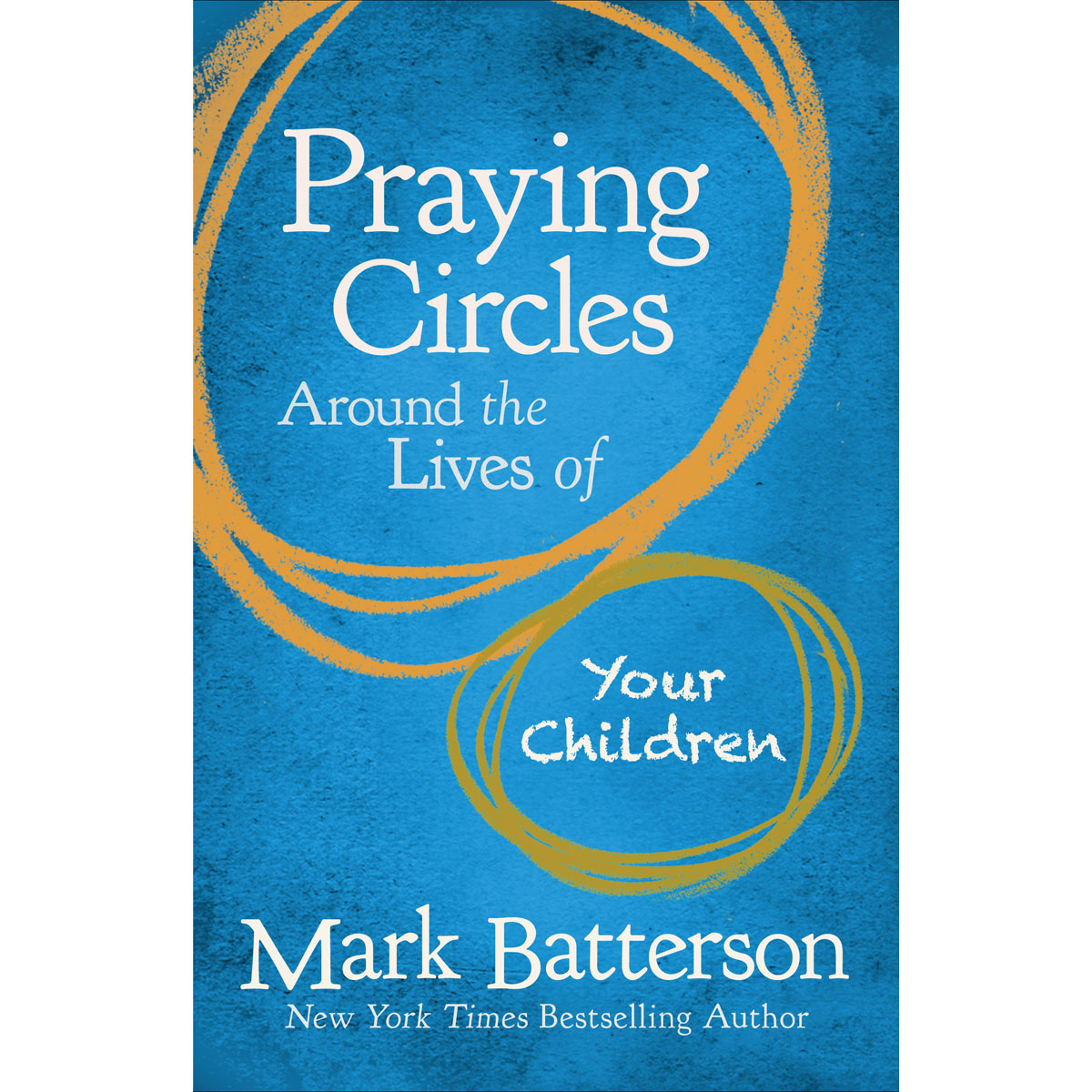 Praying Circles Around The Lives Of Your Children (Hardcover)