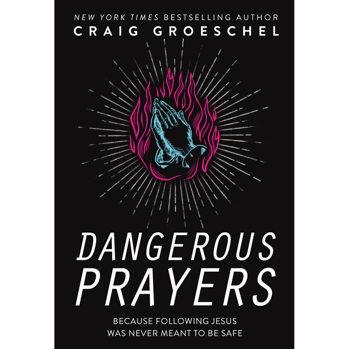 Dangerous Prayers (Hardcover)