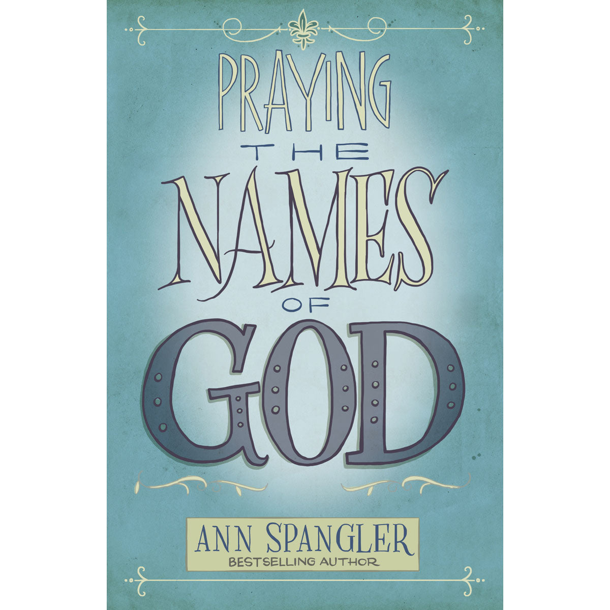 Praying The Names Of God (Paperback)