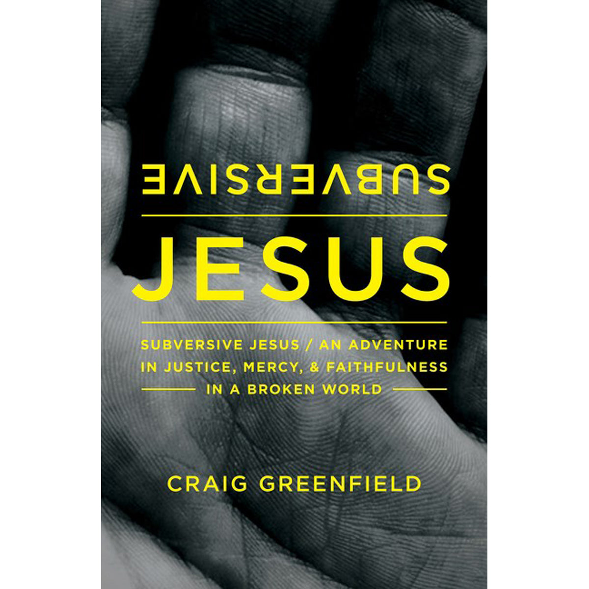 Subversive Jesus: An Adventure In Justice, Mercy & Faithfulness / Broken World (Paperback)