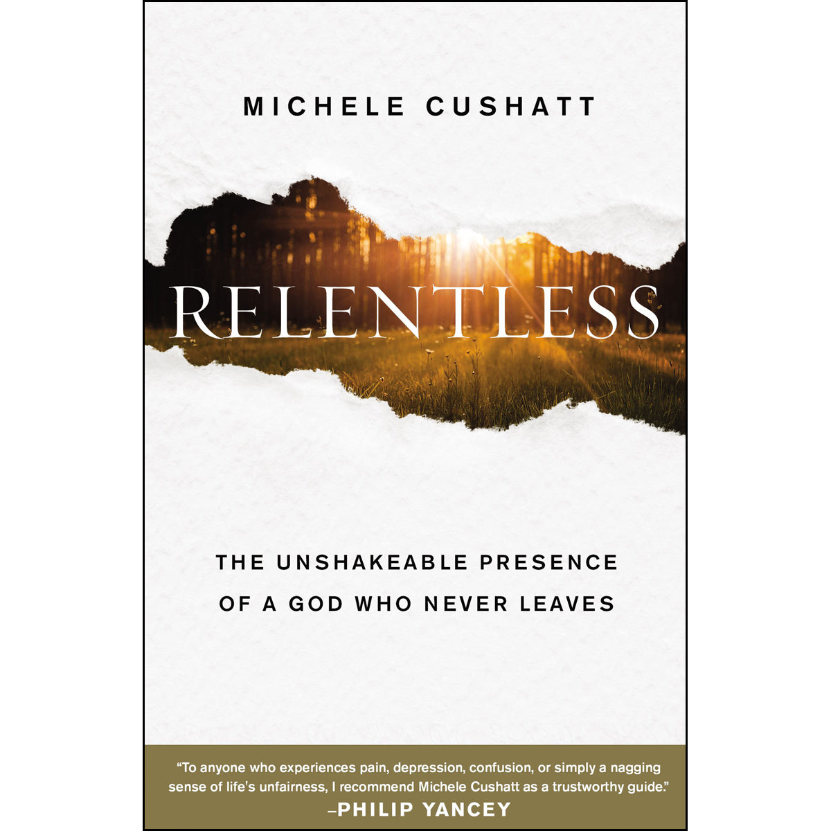 Relentless: The Unshakeable Presence Of A God Who Never Leaves (Paperback)