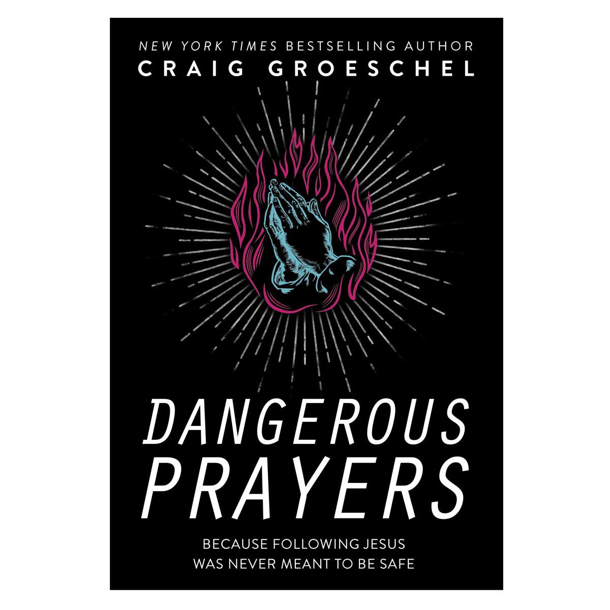 Dangerous Prayers (Paperback)