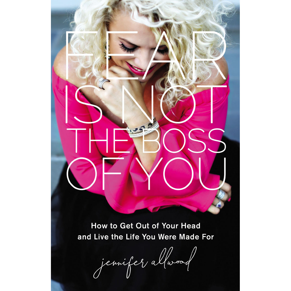 Fear Is Not The Boss Of You (Hardcover)