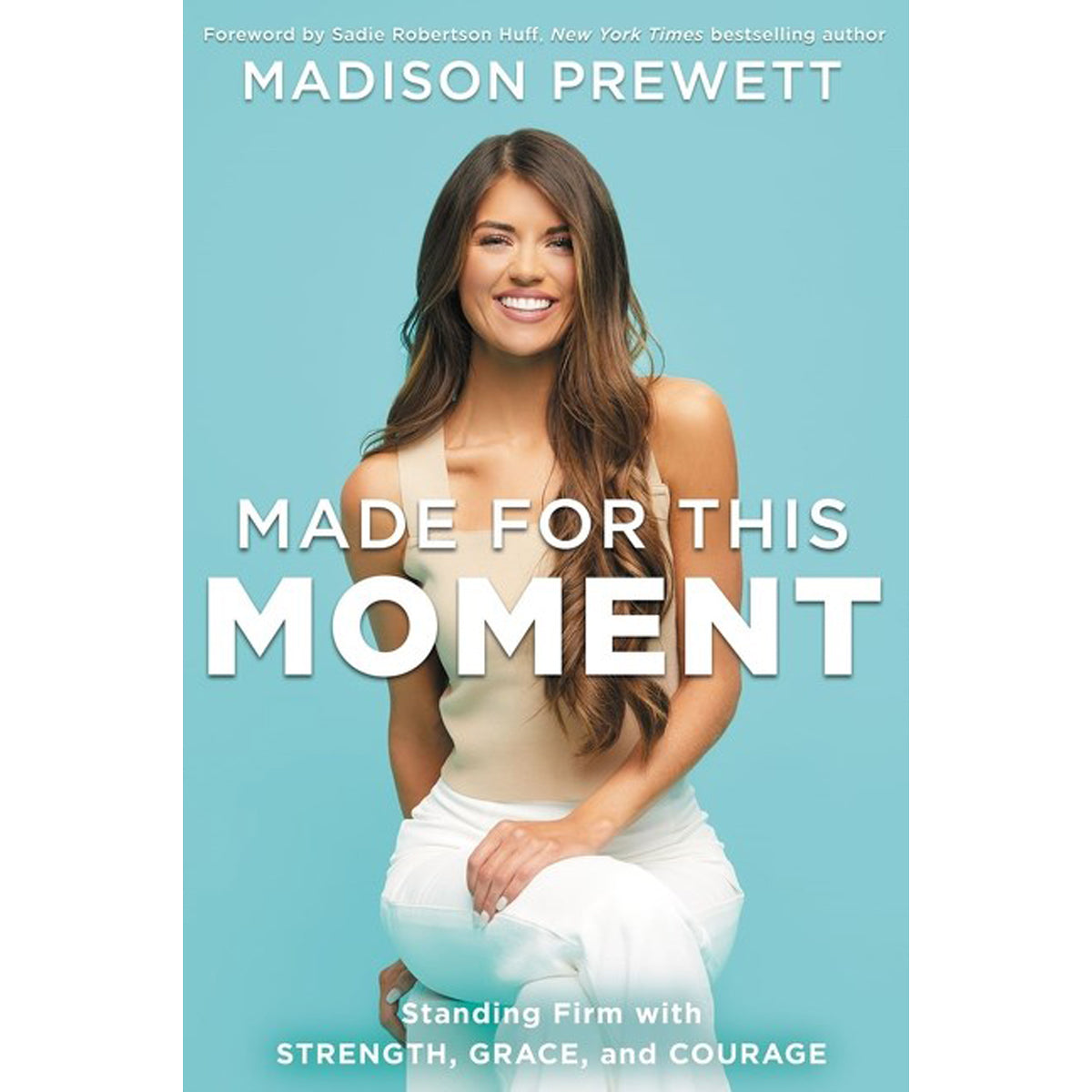 Made For This Moment: Standing Firm With Strength Grace & Courage HC