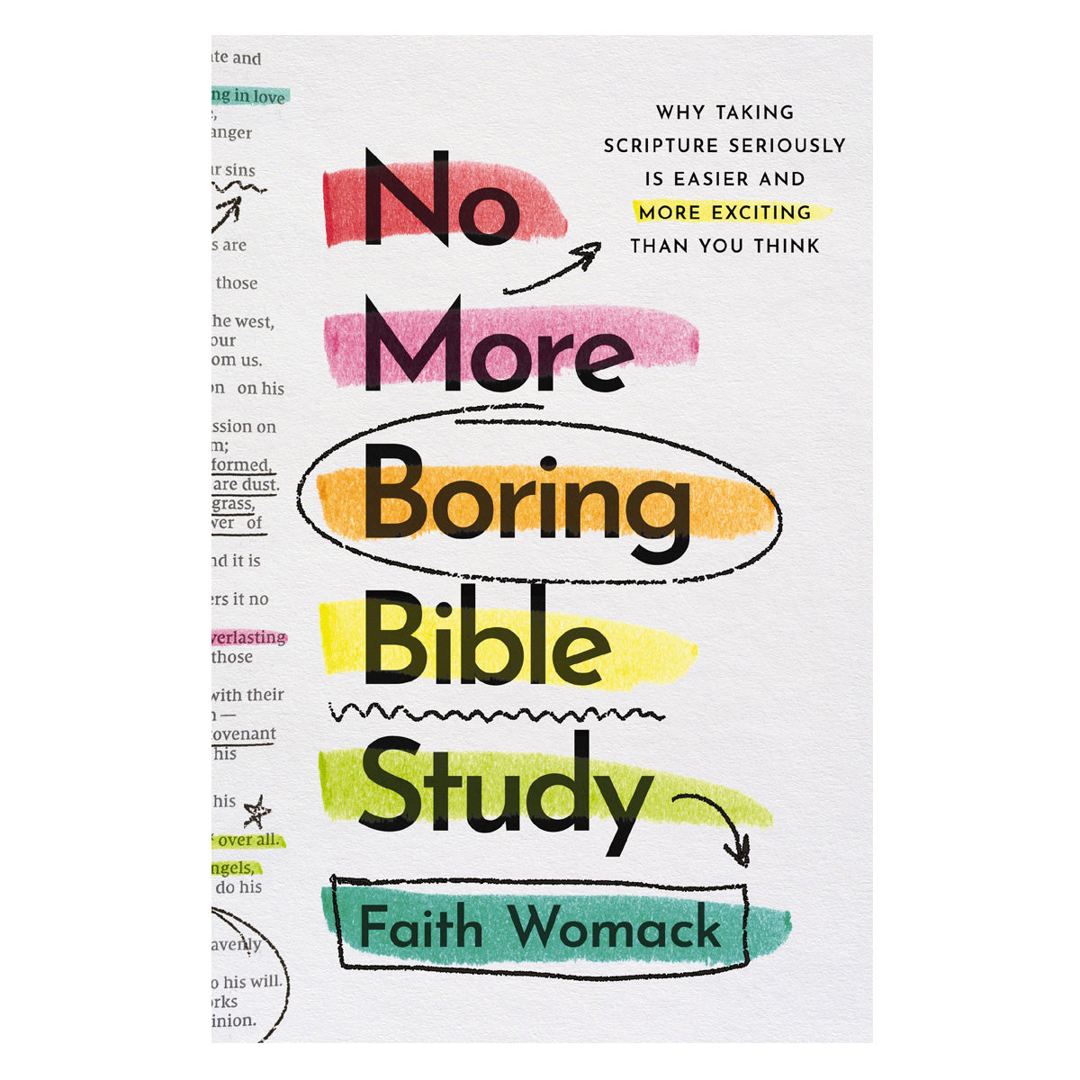 No More Boring Bible Study: Why Taking Scripture Seriously Is Easier and More Exciting PB