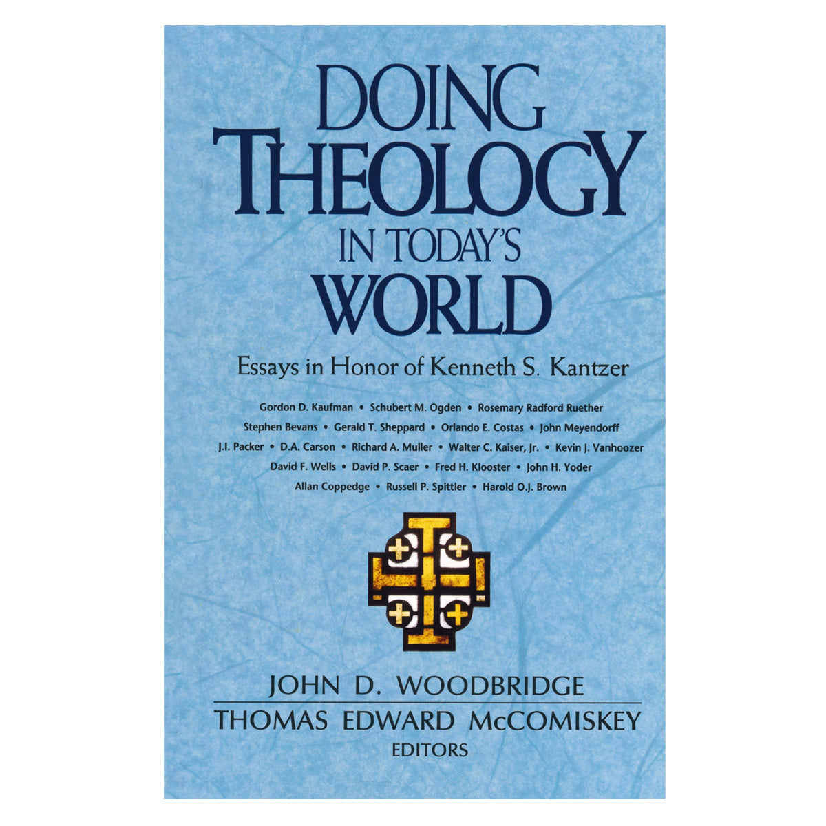 Doing Theology in Today's World: Essays in Honor of Kenneth S. Kantzer (Paperback)