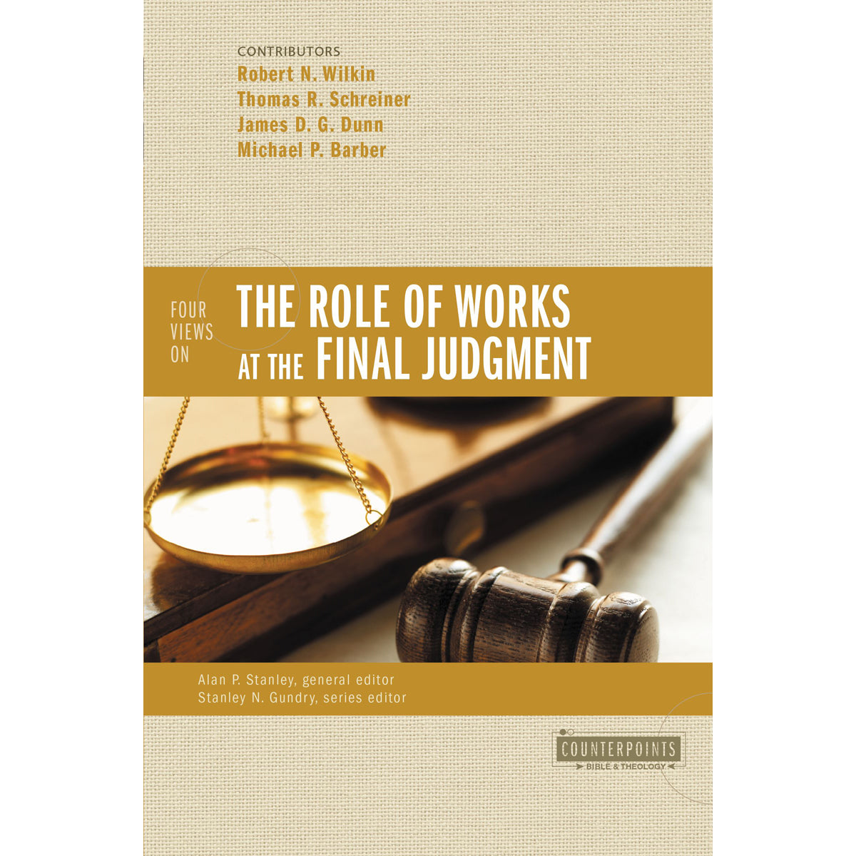 Four Views On The Role Of Works At The Final Judgment (Paperback)