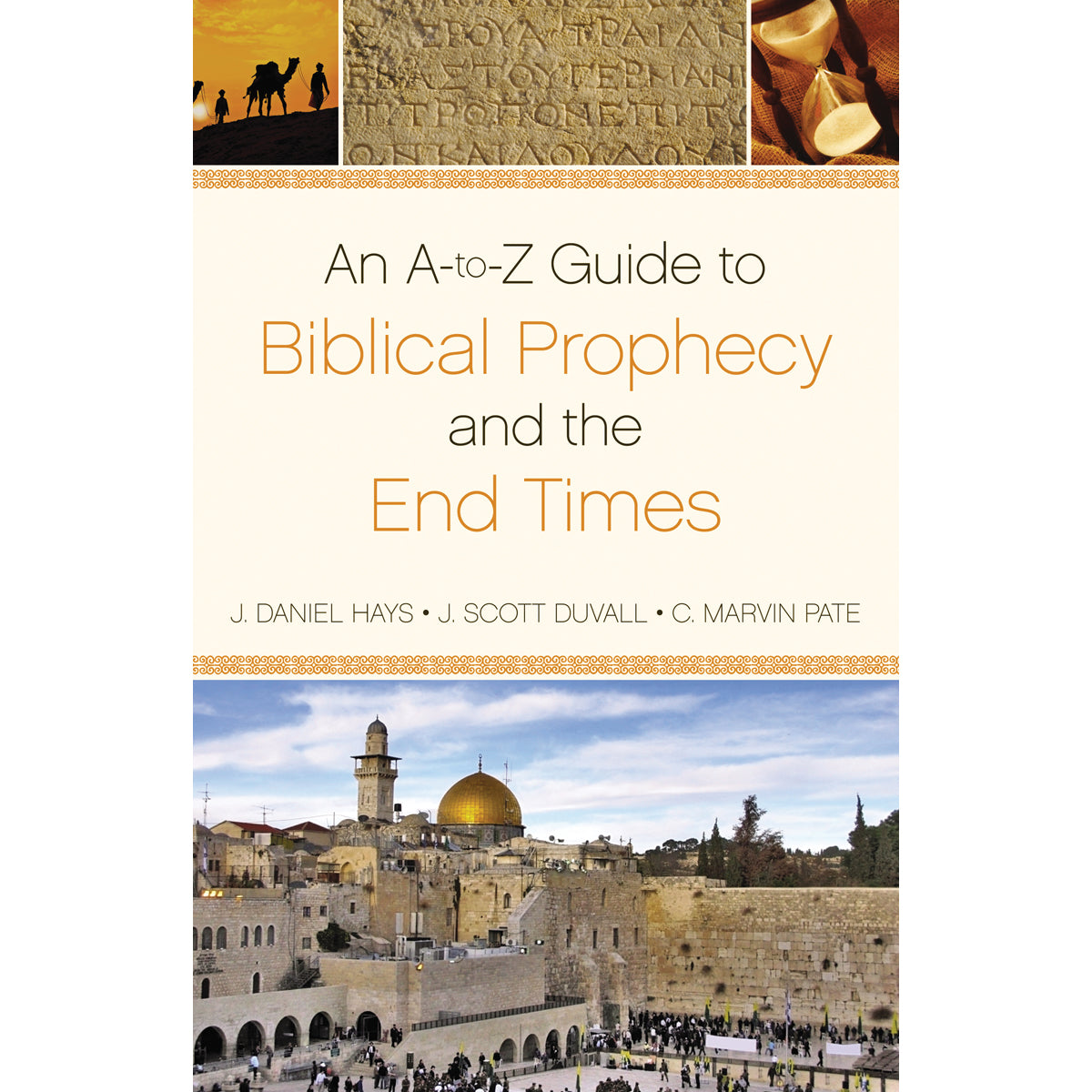 An A-To-Z Guide To Biblical Prophecy And The End Times (Paperback)
