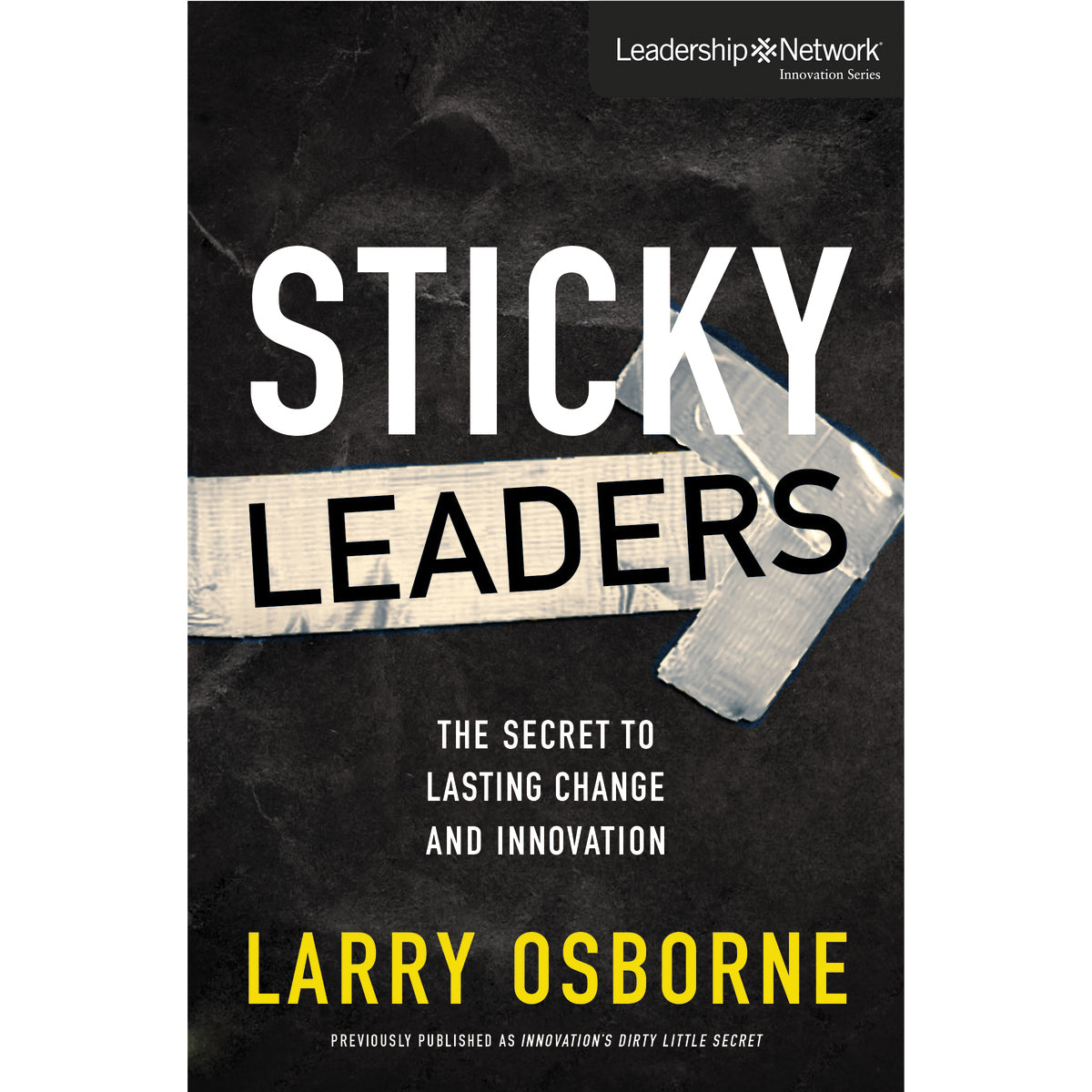 Sticky Leaders (Leadership Network Innovation)(Paperback)