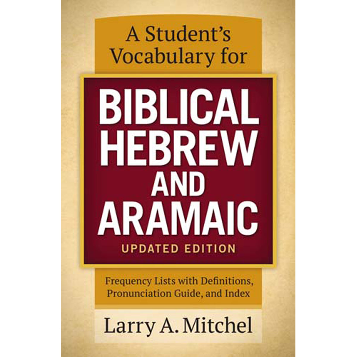 A Students Vocabulary For Biblical Hebrew And Aramaic, Updated Edition (Paperback)