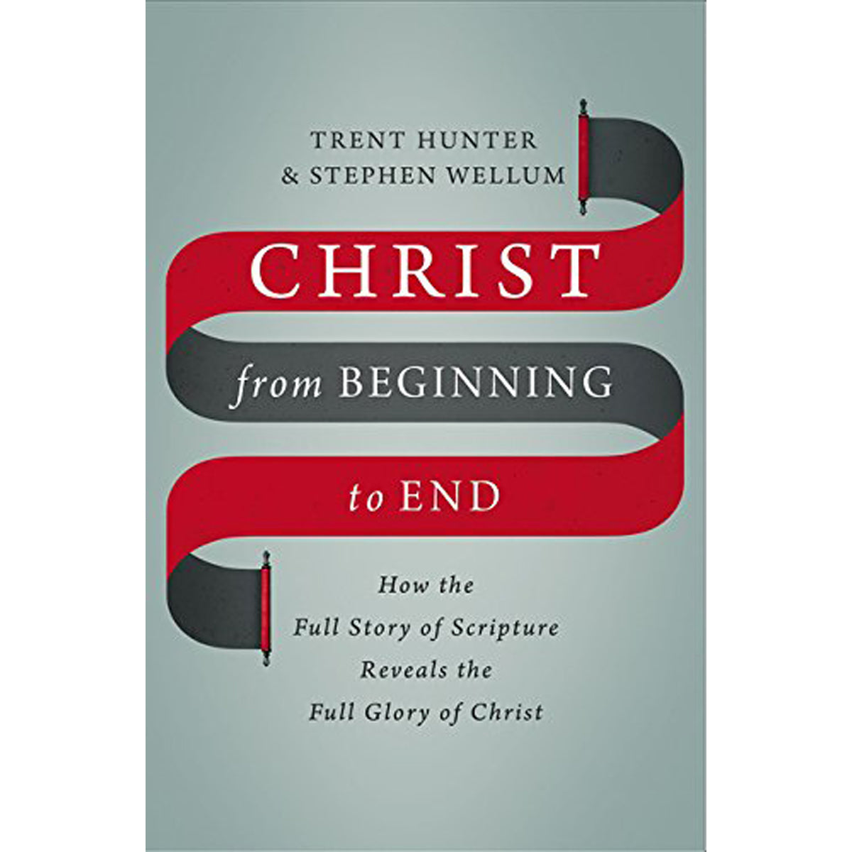Christ From Beginning To End (Hardcover)