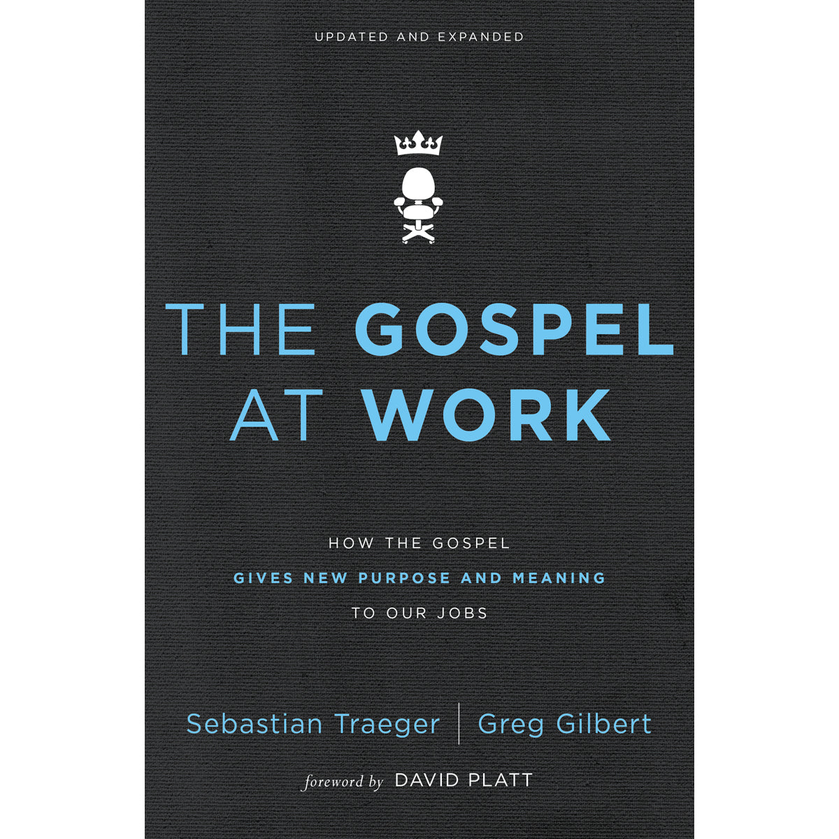 The Gospel At Work, Updated and Expanded (Paperback)