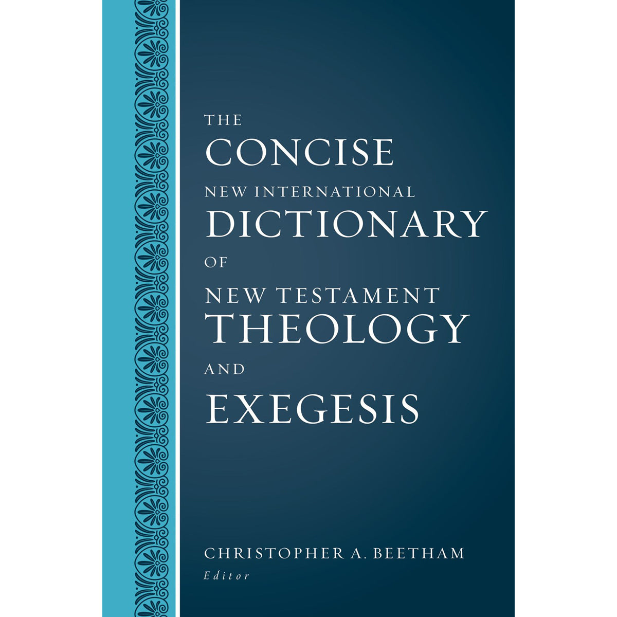 The Concise New International Dictionary Of New Testament Theology And Exegesis (Hardcover)
