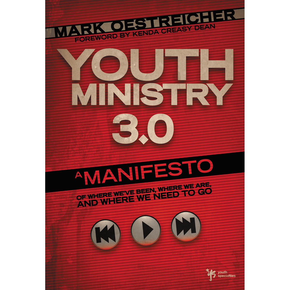 Youth Ministry 3.0: A Manifesto Of Where We've Been, Where We Are & Where We Need To Go (Hardcover)