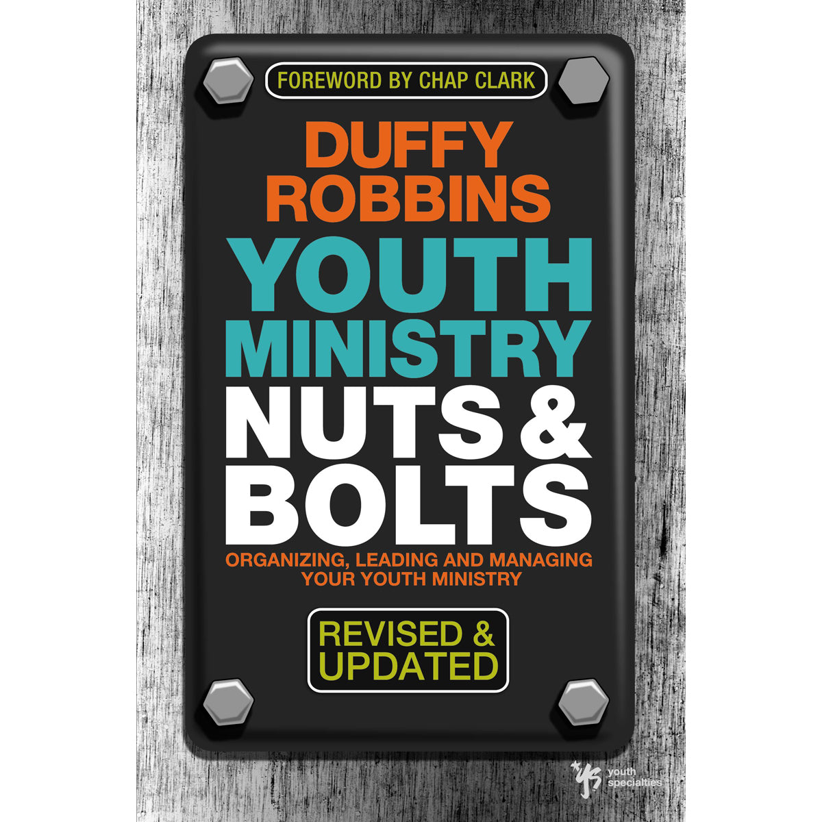 Youth Ministry Nuts & Bolts, Revised And Updated (Paperback)