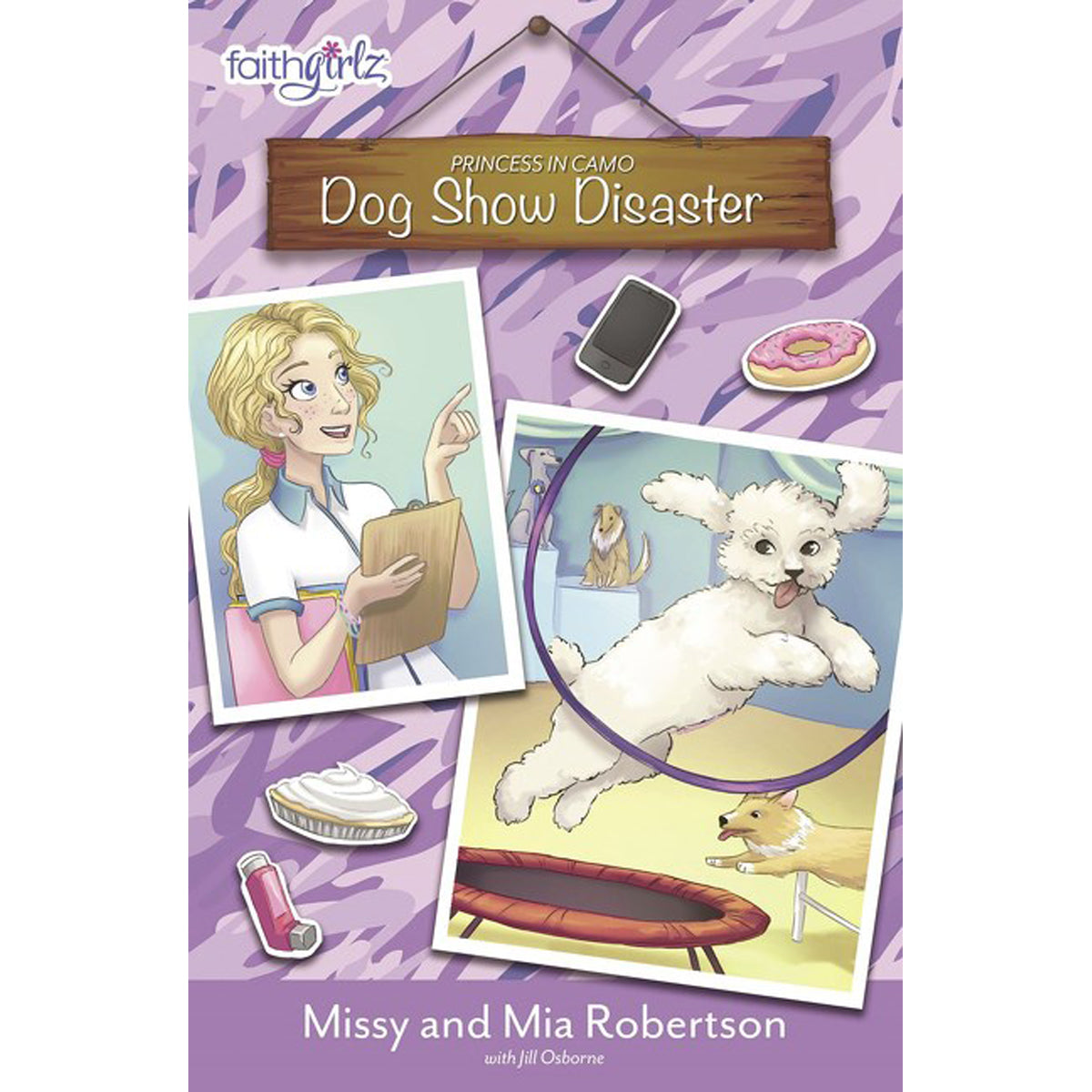 Dog Show Disaster (Faithgirlz / Princess in Camo)(Paperback)