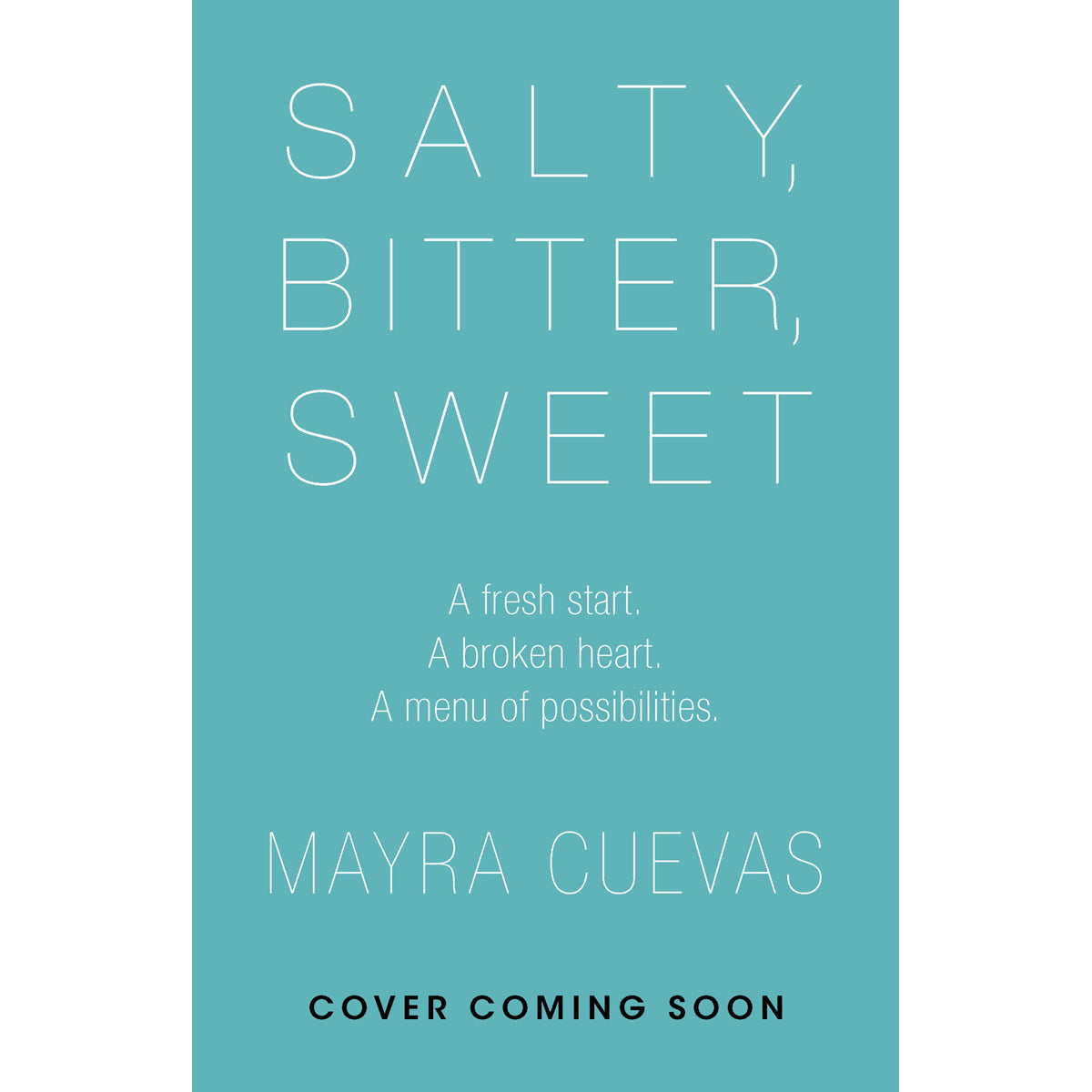 Salty, Bitter, Sweet (Hardcover)