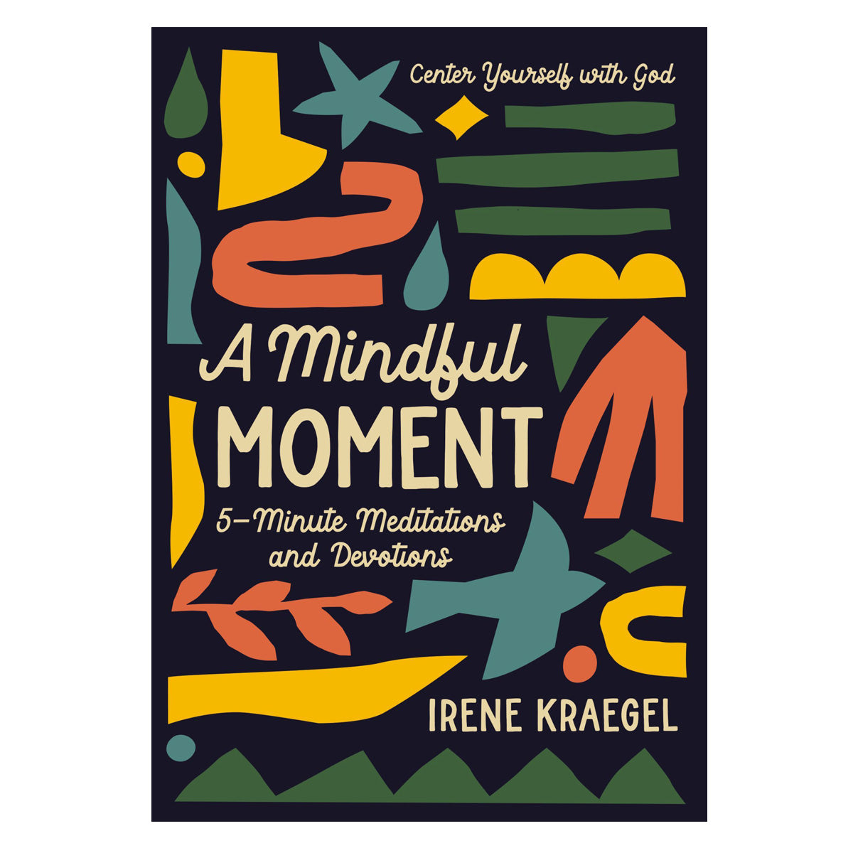 A Mindful Moment: 5 Minute Meditations and Devotions (Hardcover)