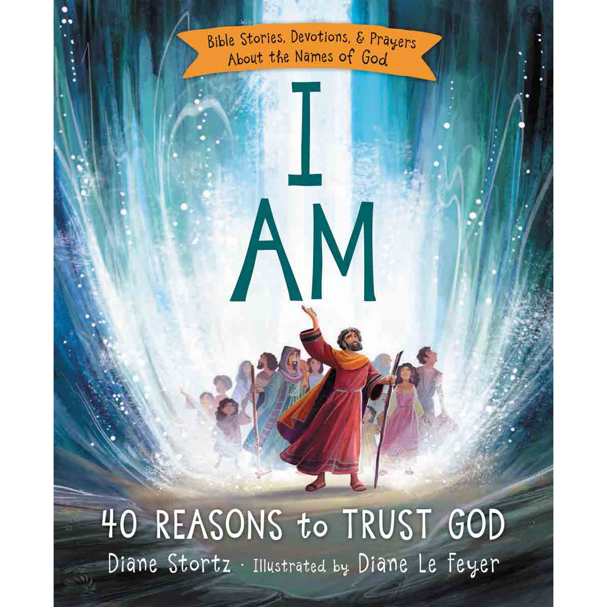 I Am: 40 Reasons To Trust God (Hardcover)