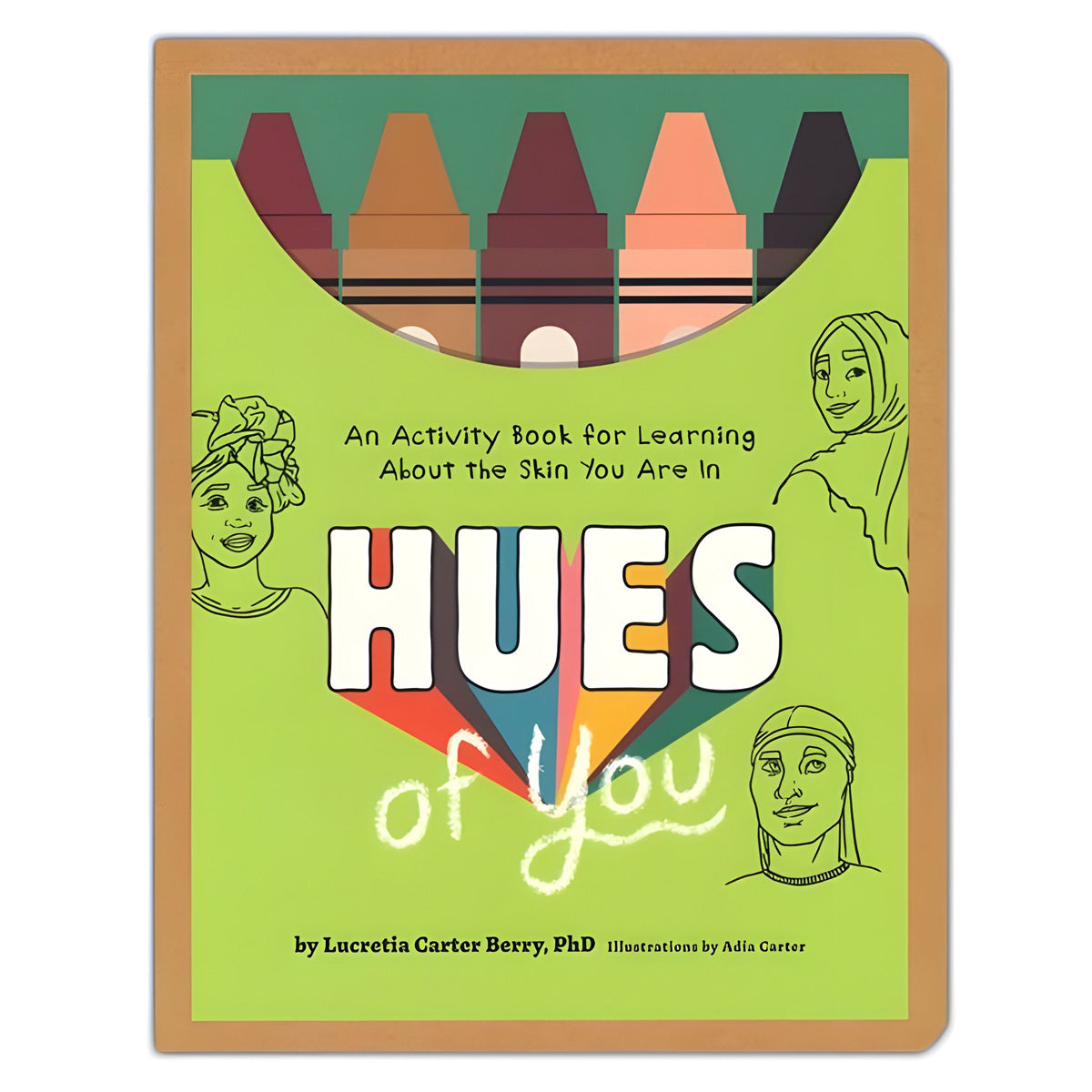 Hues Of You: An Activity Book For Learning About The Skin You Are In (Paperback)