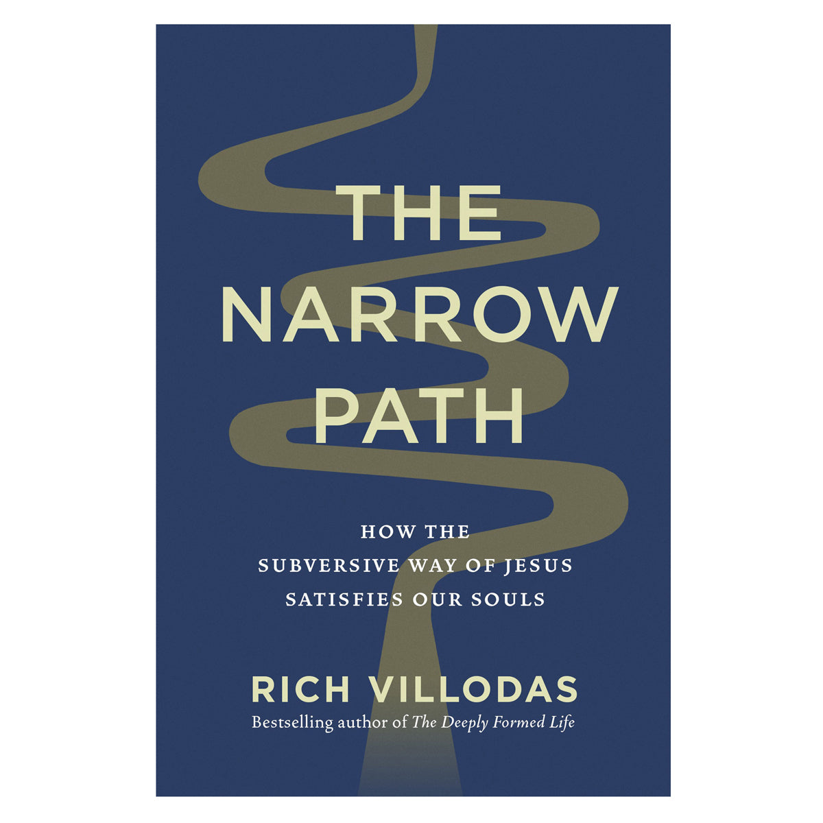 The Narrow Path: How the Subversive Way of Jesus Satisfies Our Souls (Hardcover)