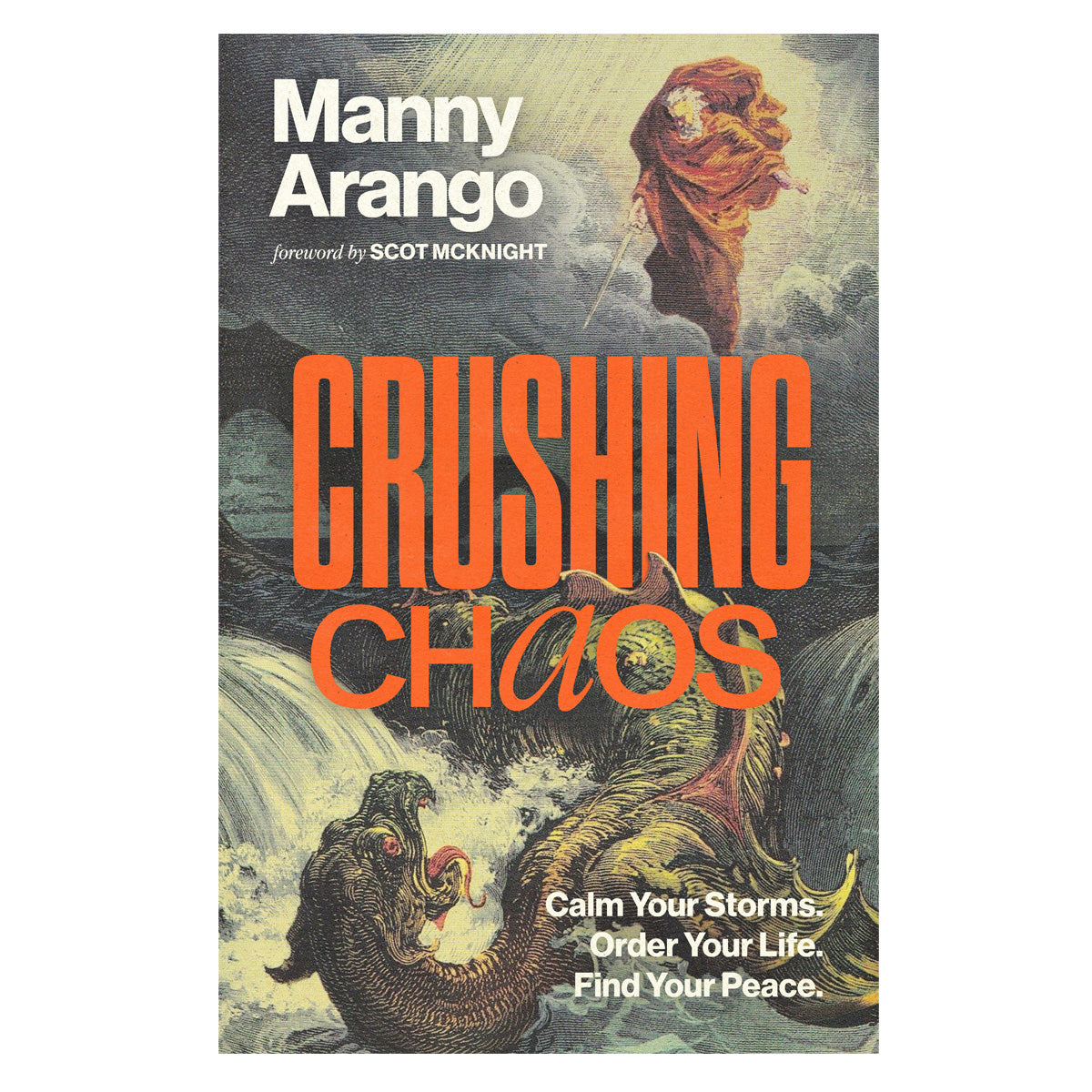 Crushing Chaos: Calm Your Storms. Order Your Life. Find Your Peace (Hardcover)