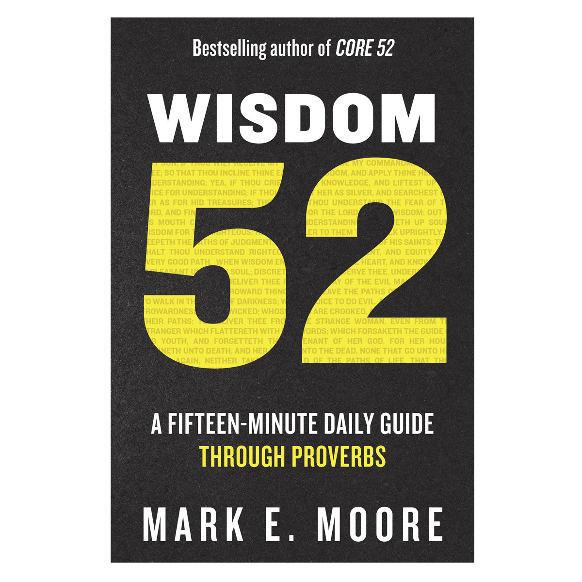 Wisdom 52: A Fifteen-Minute Daily Guide Through Proverbs (Paperback)