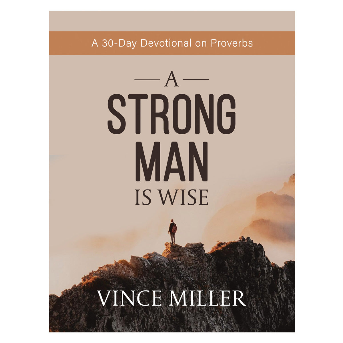 A Strong Man Is Wise: A 30-Day Devotional on Proverbs (Paperback)