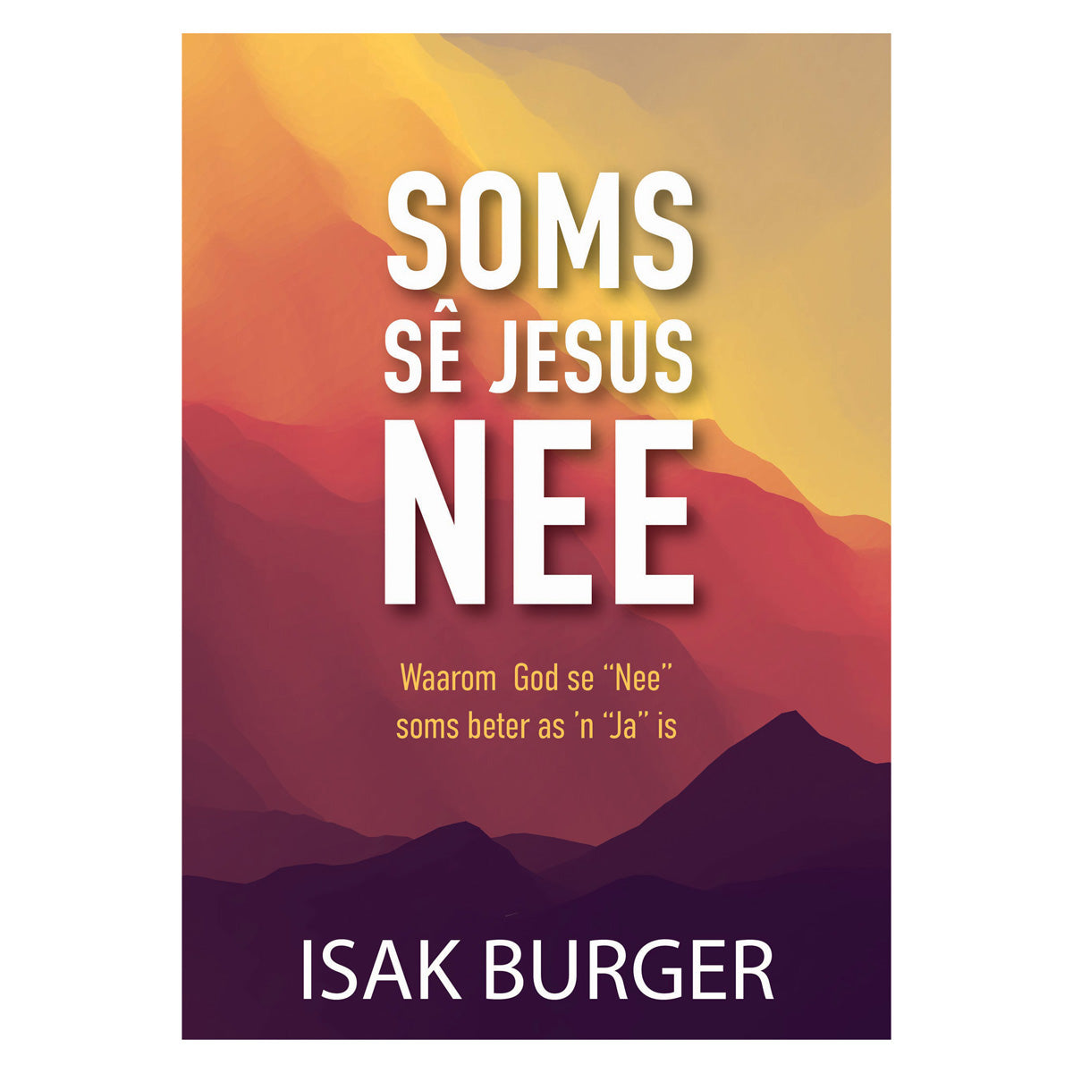 Soms Sê Jesus Nee (Sagteband)