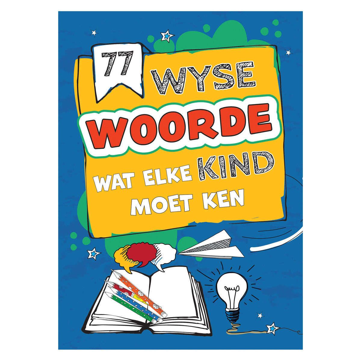 77 Wyse Woorde Wat Elke Kind Moet Ken (Sagteband)