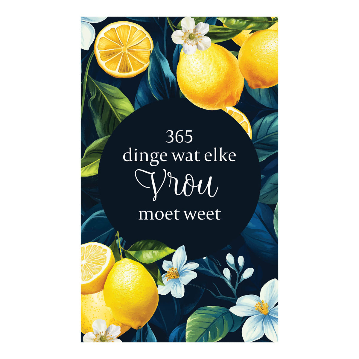 365 Dinge Wat Elke Vrou Moet Weet (Sagteband)