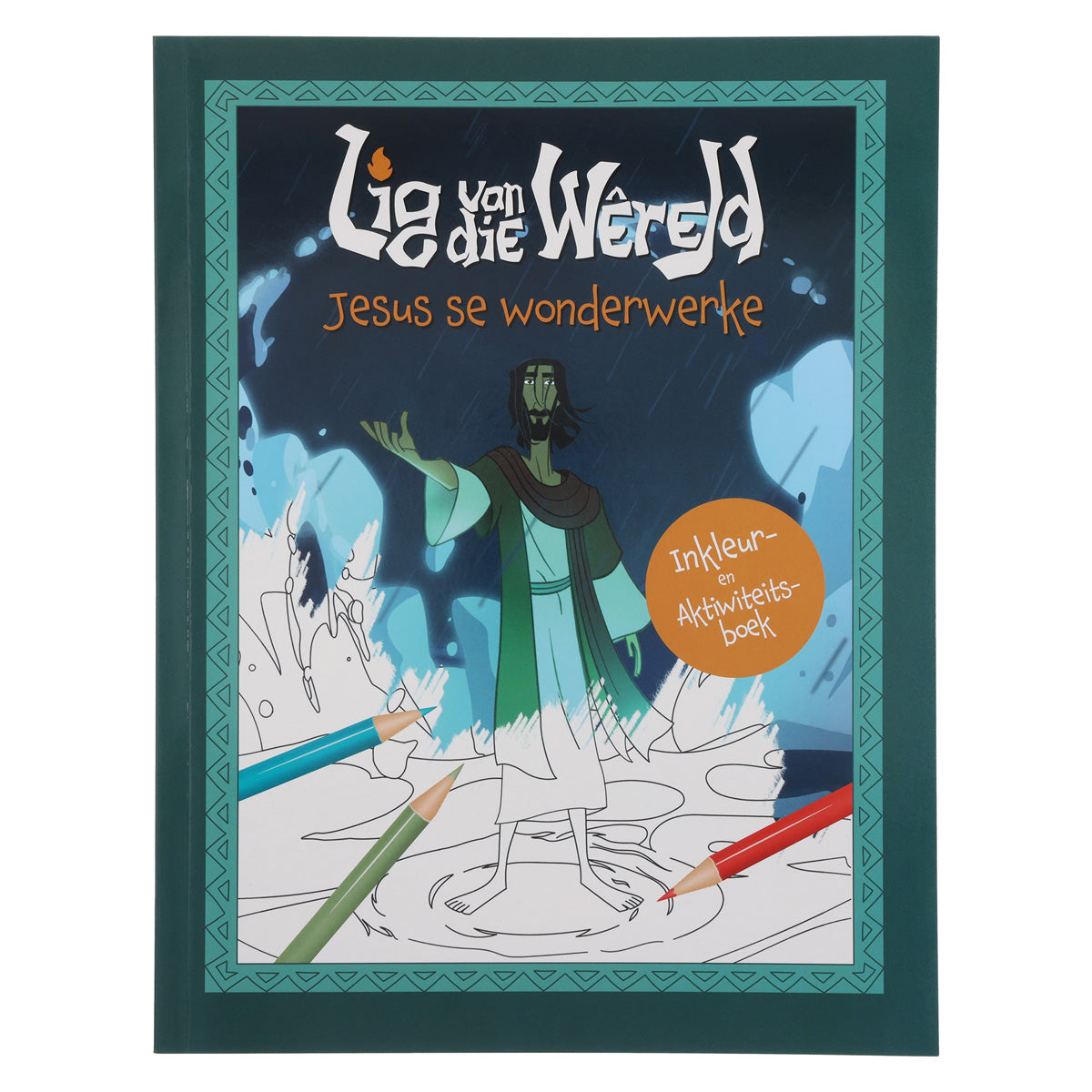 Lig van die Wêreld: Jesus se Wonderwerke Inkleur- en Aktiwiteitsboek (Sagteband)