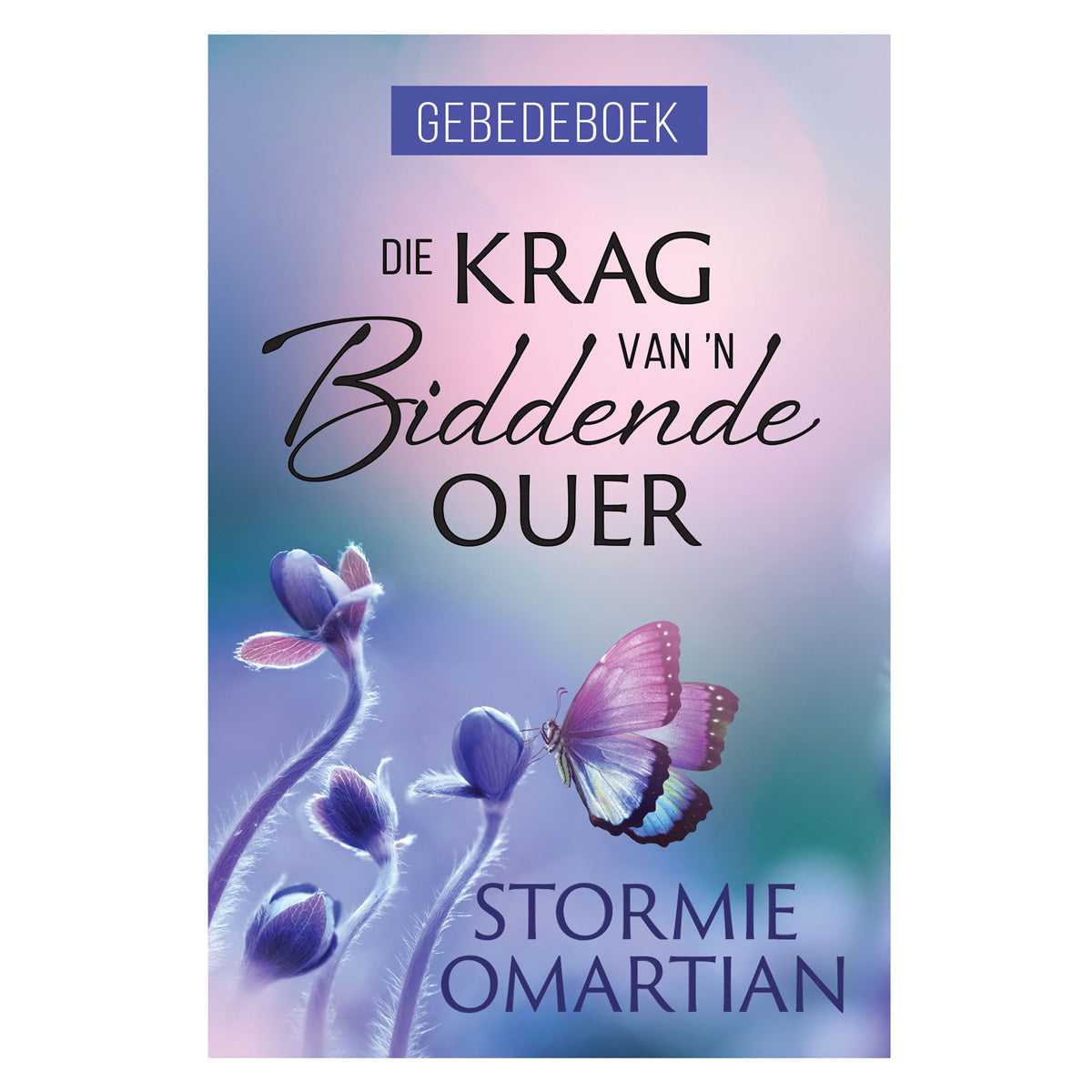 Die Krag van ’n Biddende Ouer Gebedeboek (Sagteband)