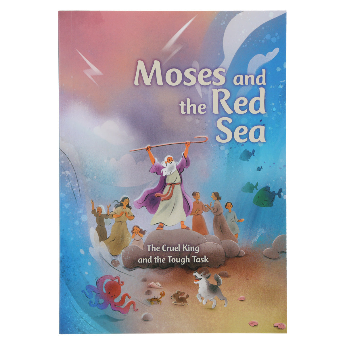 Moses and the Red Sea: The Cruel King and the Tough Task - First Readers PB