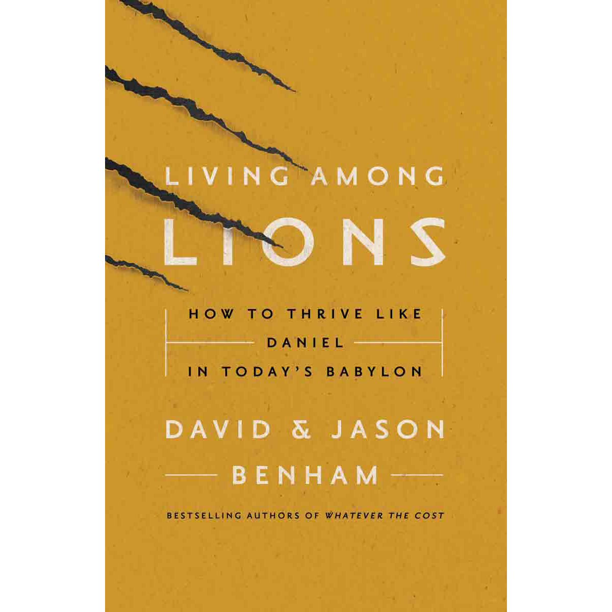 Living Among Lions: How To Thrive Like Daniel In Todays Babylon (Paperback)