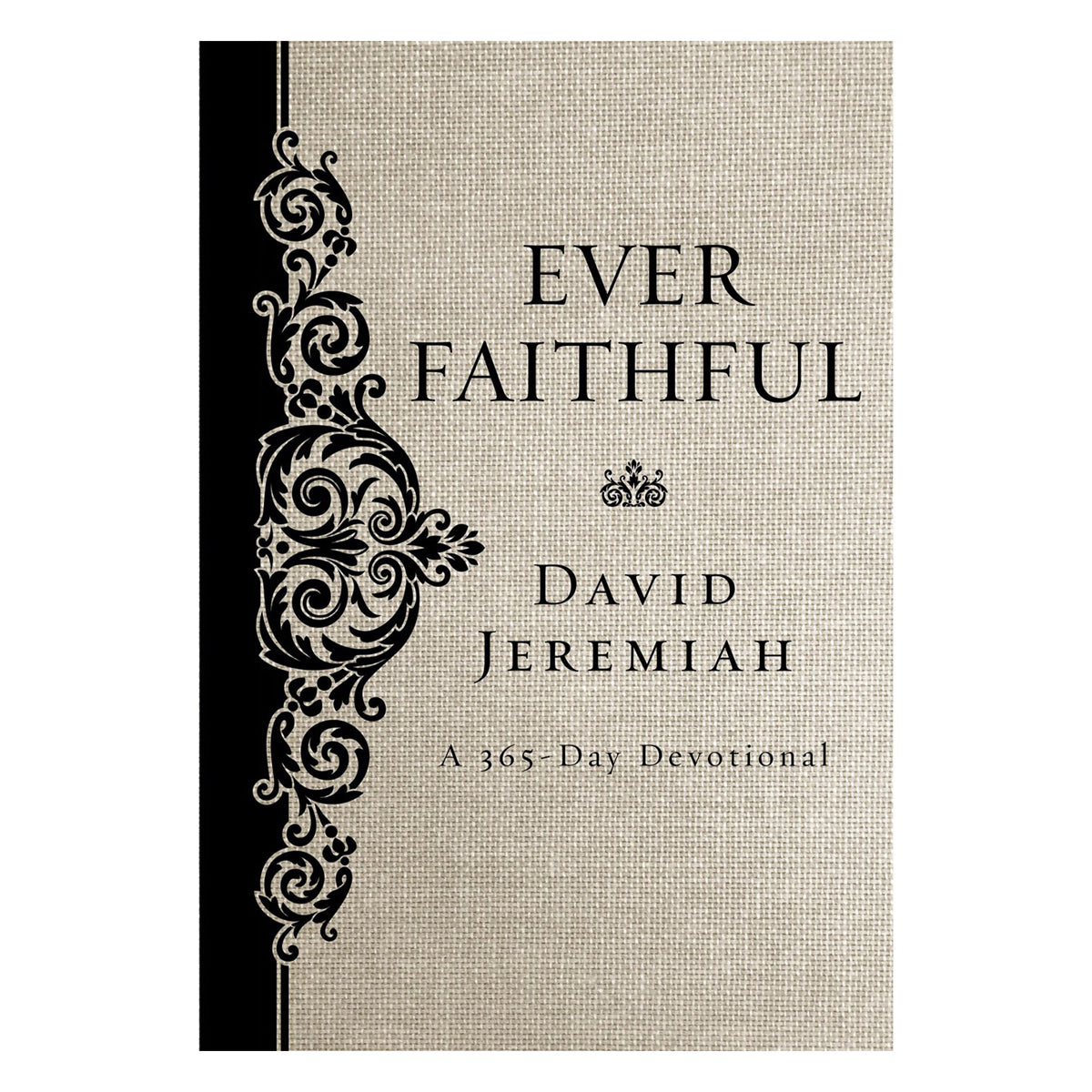 Ever Faithful: A 365-Day Devotional (Hardcover)
