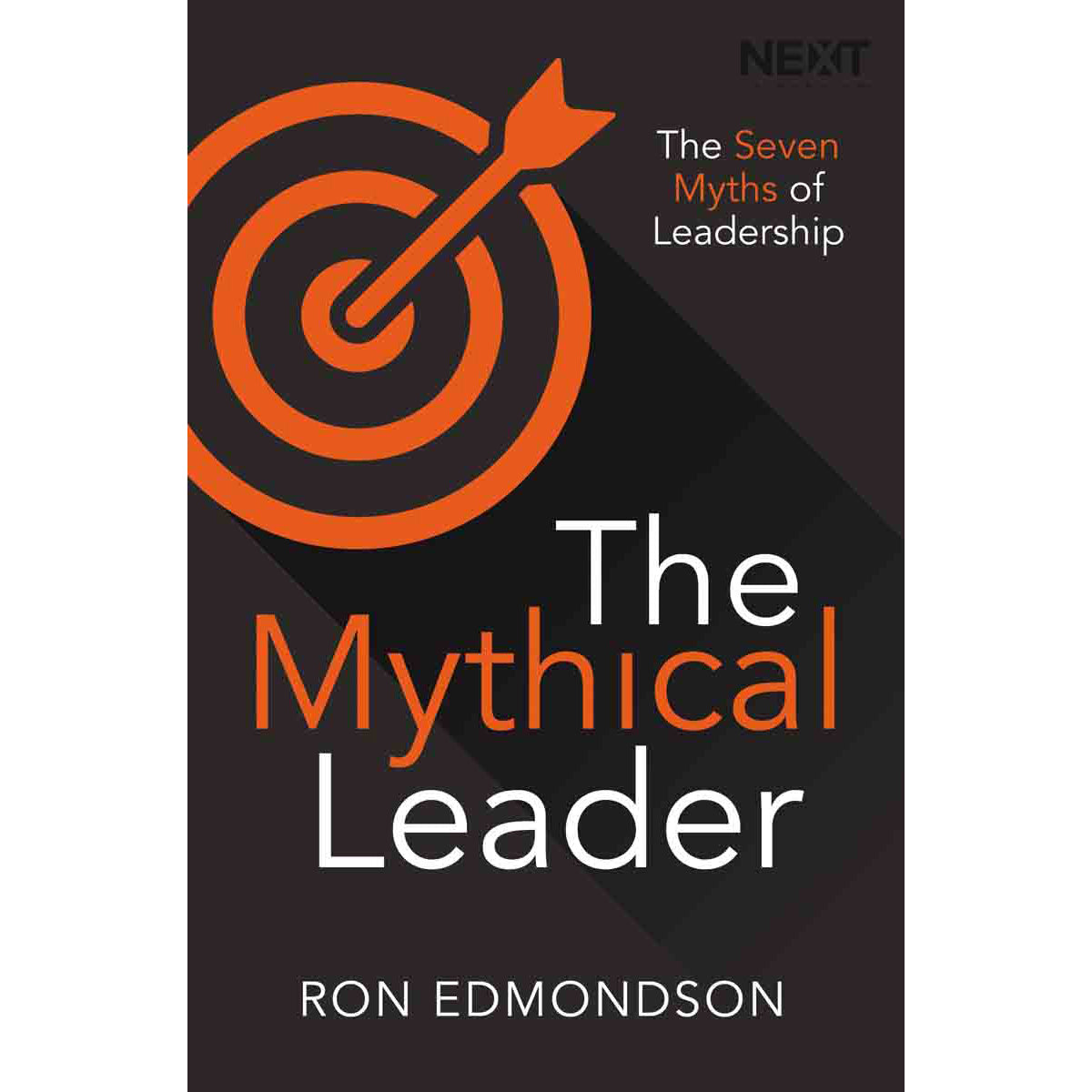 The Mythical Leader: Seven Myths Of Leadership (Paperback)