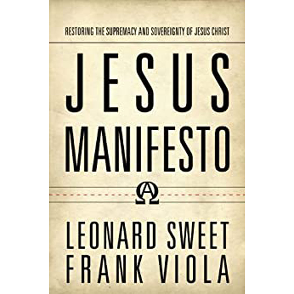 Jesus Manifesto: Restoring the Supremacy and Sovereignty of Jesus Christ (Paperback)