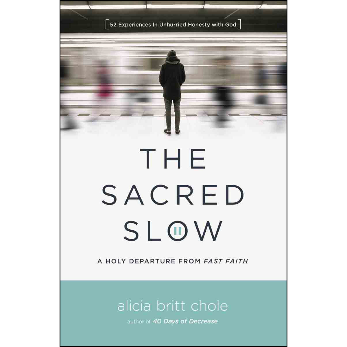 The Sacred Slow: A Holy Departure From Fast Faith (Paperback)