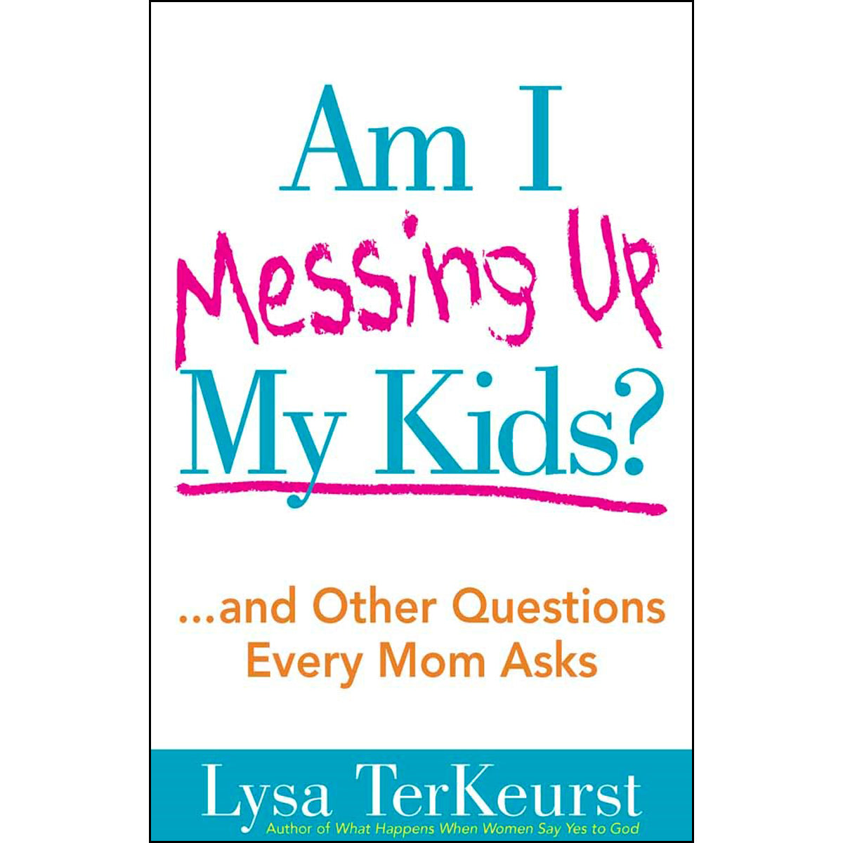 Am I Messing Up My Kids? (Paperback)