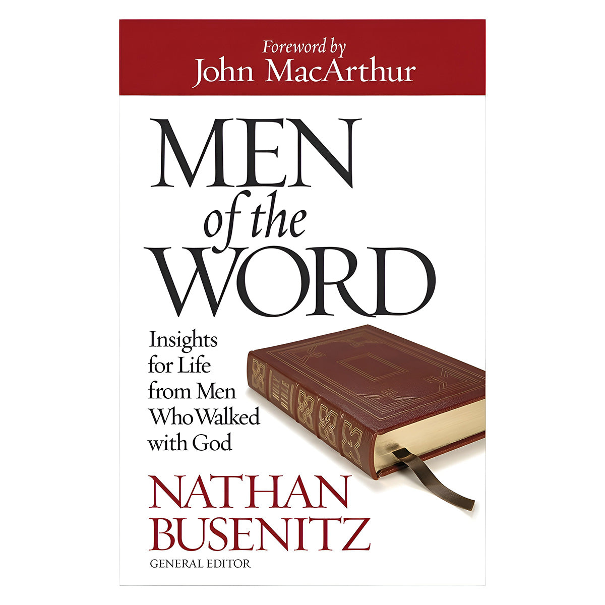 Men of the Word: Insights for Life from Men Who Walked with God (Paperback)