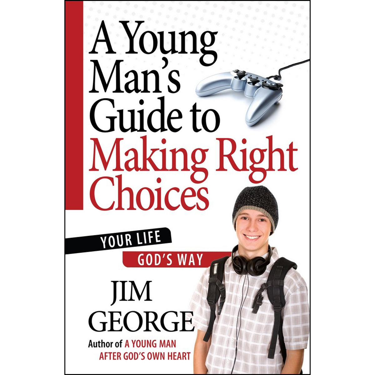 A Young Man's Guide To Making Right Choices (Paperback)