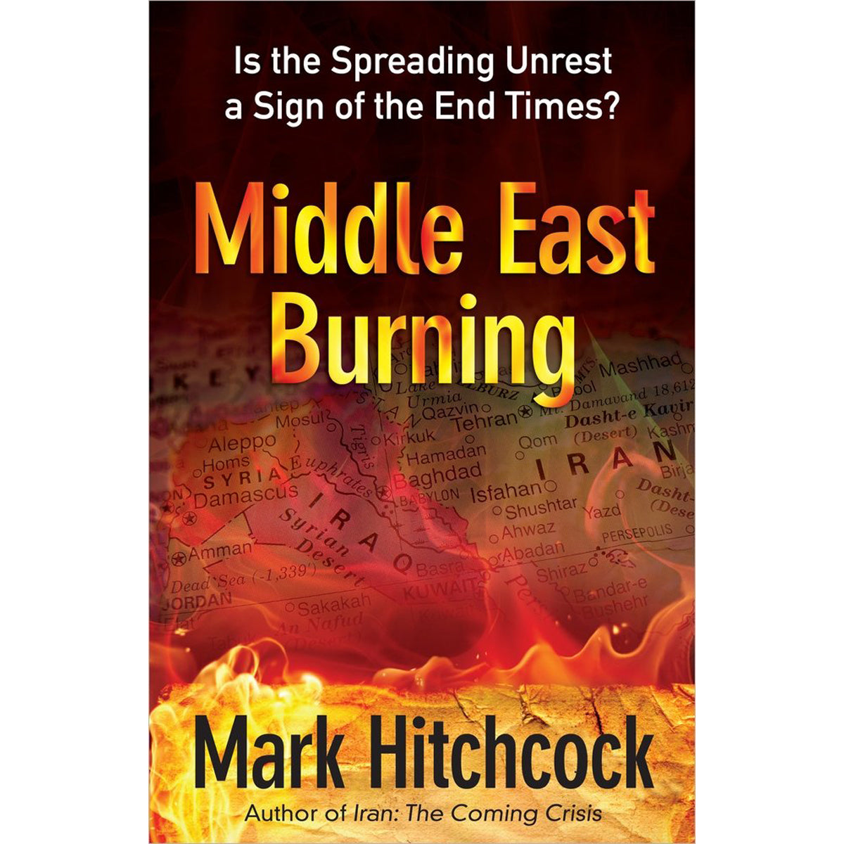 Middle East Burning:Is / Spreading Unrest A Sign Of The End Times? (Paperback)