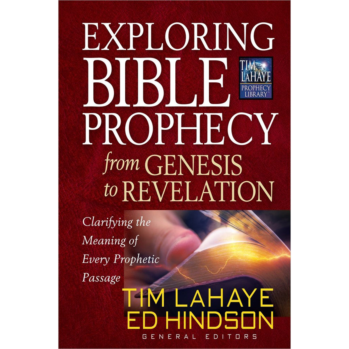 Exploring Bible Prophecy From Genesis To Revelation: Clarifying The Meaning PB