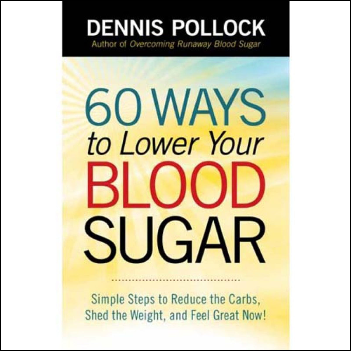 60 Ways To Lower Your Blood Sugar (Paperback)