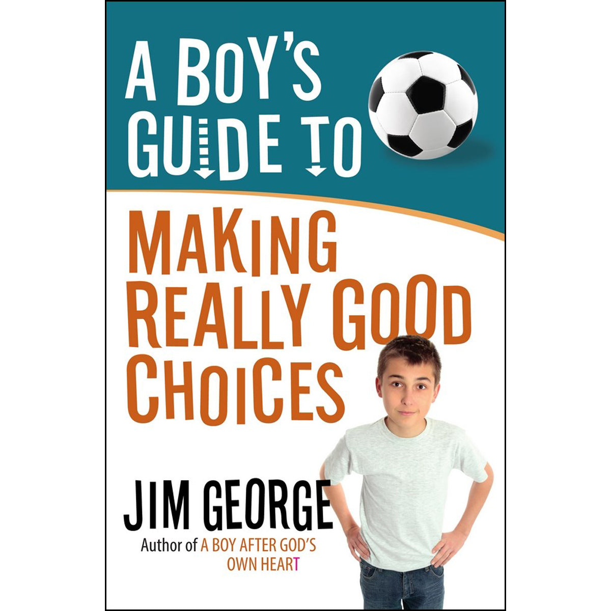 A Boy's Guide To Making Really Good Choices (Paperback)