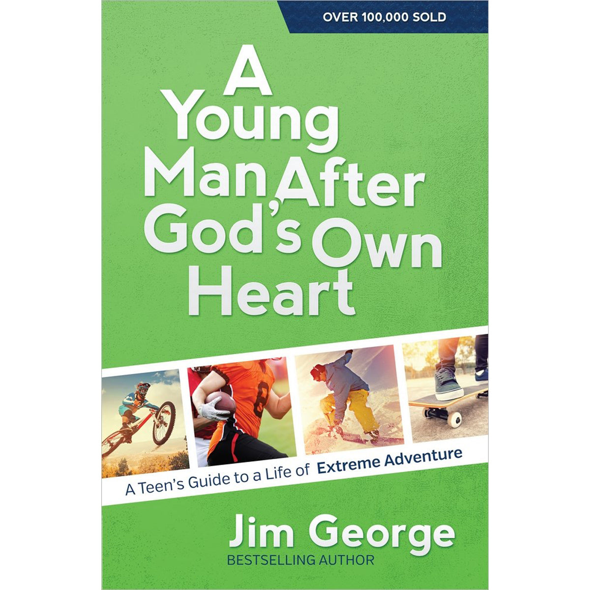 A Young Man After God's Own Heart: A Teen's Guide To A Life Of Extreme Adventure (Paperback)