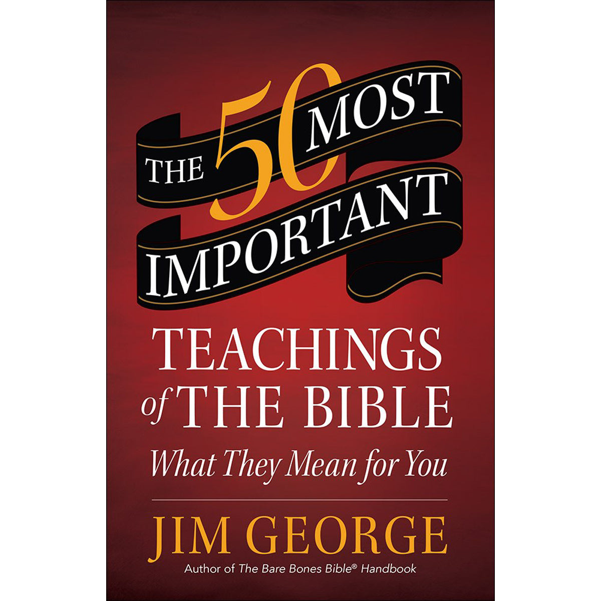 The 50 Most Important Teachings Of The Bible (Paperback)